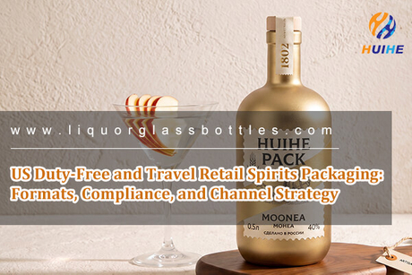 US Duty-Free and Travel Retail Spirits Packaging Formats, Compliance, and Channel Strategy 01.jpg