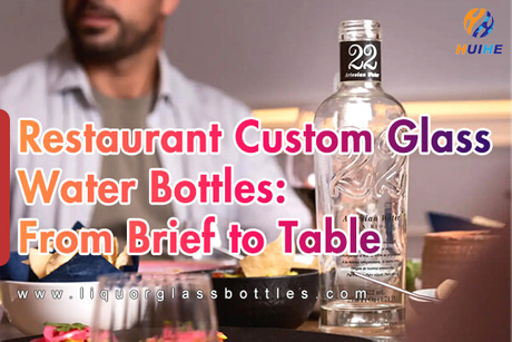 Restaurant Custom Glass Water Bottles From Brief to Table.jpg
